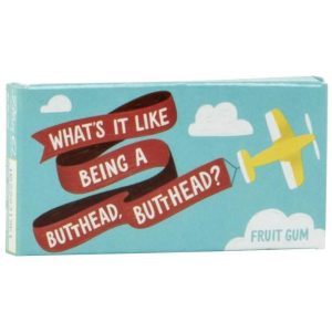 Blue Q Gum - What's it like being a Butthead...