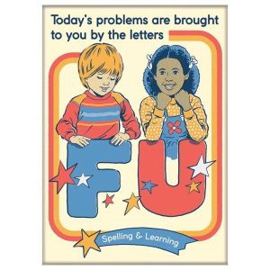 Magnet - Today's problems are brought to you by the letters F U